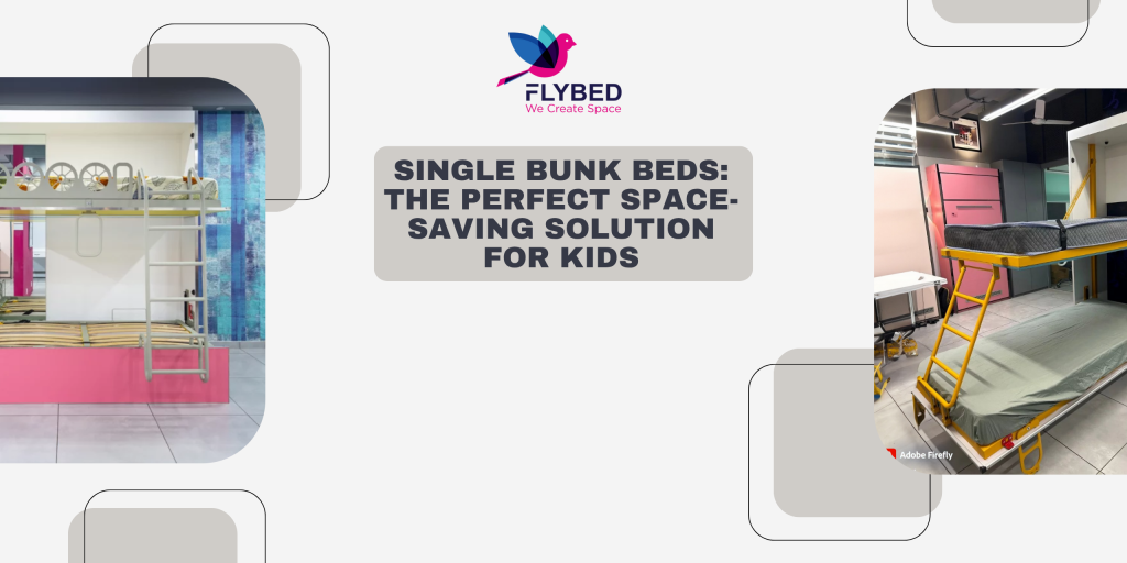 Single Bunk Beds: The Perfect Space-Saving Solution for Kids