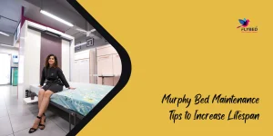 Murphy Bed Maintenance Tips to Increase Lifespan